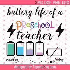 Download Battery Life Of A Preschool Teacher Svg Teacher Svg Teacher Life Svg Funny Teacher Svg The Battery Svg Eps Dxf Png Cricut Silhouette Toponesvg