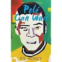 Pelé Can Wait: 1 (Pelé Can Wait Series): Amazon.co.uk: Honey, P S:  9781915962447: Books
