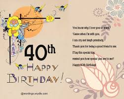 A lot of people dread the fortieth birthday because it means that they are saying goodbye to their youthful years. 40th Birthday Wishes Messages And Card Wordings Wordings And Messages