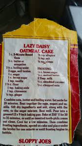 This Is The Lazy Daisy Oatmeal Cake Recipe I Have Been Using For The Last 30 Years Or So It S Delicious Oatmeal Cake Lazy Cake Lazy Cake Cookies