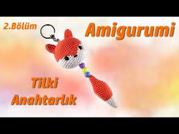 Amigurumi Tilki Anahtarlik Kuyruk Ve Kulak Yapimi 2 Bolum Youtube Amigurumi Amigurumi Oyuncak Bebek Orme Bebekler