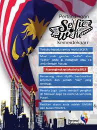 Dan akhir sekali sip, documents. Poster Selfie Wefie Kemerdekaan