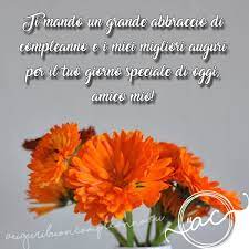 Frasi buon compleanno amica speciale. Buon Compleanno Amico Mio Biglietti D Augurio E Dediche