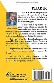 El autor plasma de una manera profética el estudio del inconscientey su manera simbólica durante sus años de estudio. Dejar Ir El Camino De La Liberacion Hawkins Dr David R Amazon Es Libros