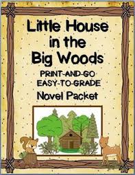 Little House In The Big Woods Novel Packet Easy To Grade Print And Go In 2020 Reading Instruction Book Study School Reading