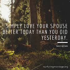 Today is a new chance for you to work hard to be more successful than you were the other day. Shareable Quotes Nurturing Marriage