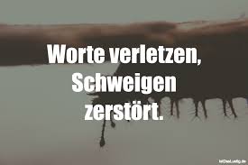 Dein Schweigen Zerstort Meine Liebe Zu Dir Schone Spruche Spruche Zitate Worte Verletzen Zitate Abschied