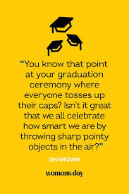 Once you've got the whole group laughing, toast to another year of fond memories and fun! 38 Funny Graduation Quotes For Class Of 2021 Hilarious Quotes Sayings For Graduates