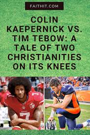 Последние твиты от tebow nation (@nationtebow). Colin Kaepernick Vs Tim Tebow A Tale Of Two Christianities On Its Knees Tim Tebow Christianity Kaepernick