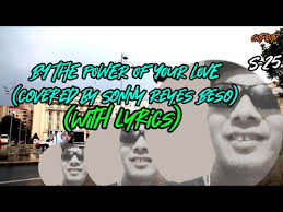 BY THE POWER OF YOUR LOVE (covered by Sonny Reyes  Beso)#bythepowerofyourlove #lordicometoyou