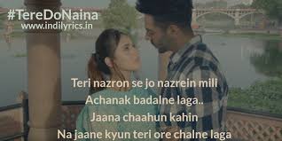 Tere Do Naina Ankit Tiwari Song Lyrics With English Translation And Real Meaning Explanation Gourav Roshin Danish Iqbal Aparshakti Akanksha English Translation And Real Meaning Of Indian Song Lyrics Lyrics and translationtu hi re. tere do naina ankit tiwari song