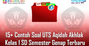 20201229 download kunci jawaban dan soal soal uts qur 39 an hadits kelas 11 sma x2f ma semester 2 terbaru dan terleng matematika kelas 8. Lengkap 15 Contoh Soal Uts Aqidah Akhlak Kelas 1 Sd Semester Genap Terbaru Bospedia