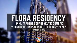 Strategic location and easy access via : Flora Residency Near Kl Traders Square Klts Gombak Construction Progress February 2021 Kini Property