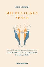 Maybe you would like to learn more about one of these? Mit Den Ohren Sehen Die Methode Des Gestischen Sprechens An Der Hfs Ernst Busch Berlin By Theater Der Zeit Issuu