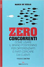 It doesn't look like the typical identikit of a no vax. Zero Concorrenti Come Usare Il Brand Positioning Per Differenziarti E Farti Cercare Dai Clienti Amazon De Bucher