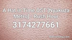 A Hat In Time Ost Nyakuza Metro Rush Hour Roblox Id Roblox Music Codes