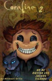 Coraline Y La Puerta Secreta 2 Comencemos El Maldito Juego Wattpad 3k reads 35 votes 3 part story. coraline y la puerta secreta 2