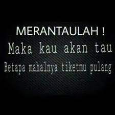 Ada banyak sekali petikan kata kata dari. Kata Mutiara Anak Rantau Sedih Quotemutiara Quotemutiara