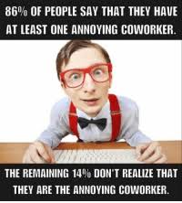 Every office manager meme you ever wanted snacknation. 25 Best Annoying Coworker Memes Breathes Memes Nerve Memes Slap Your Annoying Coworker Day Memes