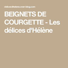 Beignets De Courgette Les Delices D Helene Beignets De Courgettes Beignets Les Delices D Helene
