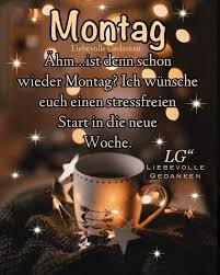 Pin Von Andrea Auf Wochentage Liebevolle Gedanken Montag Spruche Montag