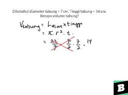 Volume = π x r2 x t + 2/3 x π x r3. Diketahui Diameter Tabung 7 Cm Tinggi Tabung 14 Cm Berapa Volume Tabung Youtube