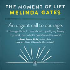 254 quotes from melinda gates: The Moment Of Lift How Empowering Women Changes The World Gates Melinda 9781250313577 Amazon Com Books