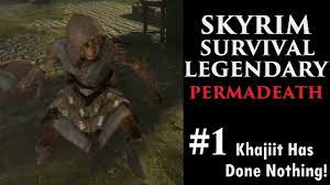 Skyrim Survival Legendary 1 Khajiit Has Done Nothing Youtube