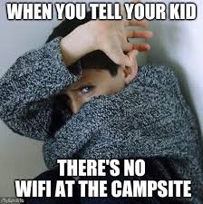 Meme Camping Have A Safe Trip Affordable Vacations Trad Climbing