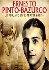 Full credits of "Ernesto Pinto-Bazurco, un peruano en el Tercer Reich "