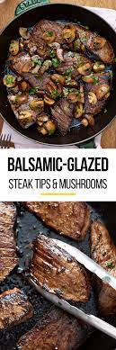 Recipe Easy Balsamic Glazed Steak Tips And Mushrooms Recipe Recipes Cooking Healthy Recipes