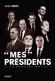 Within less than a year of each president doing so, they were murdered. Mes Presidents Essai Francais Minc Alain 9782246825302 Amazon Com Books