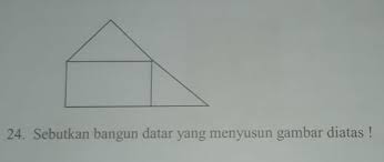 Sebutkan bangun datar yang menyusun gambar diatas ! Sebutkan Bangun Datar Yang Menyusun Gambar Diatas Brainly Co Id