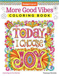 Download Amazon Com More Good Vibes Coloring Book Coloring Is Fun Design Originals 32 Beginner Friendly Uplifting Creative Art Activities On High Quality Extra Thick Perforated Paper That Resists Bleed Through 9781497202061 Mcardle Thaneeya Books