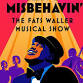 Ain’t Misbehavin’ The FATS WALLER Musical Show event image