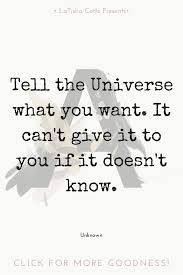 Talk To The Universe People It S Out There And It S Listening And It Will Deliver You Exactly What You Want Lawofa Wise Quotes Affirmations Universe Quotes