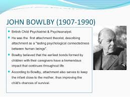Thus, just as animals of many species, including man, are disposed to respond with fear to sudden movement or a marked. John Bowlby Attachment Theory Quotes Quotesgram