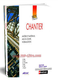Precis De Chantier Materiel Et Materiaux Mise En Oeuvre Et Normalisation Top Livres Chantier Mise En Oeuvre Conducteur De Travaux