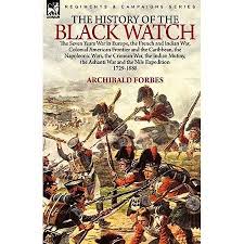 The History Of The Black Watch The Seven Years War In Europe The French And Indian War Colonial American Frontier And The Caribbean The Napoleonic Wars Th American Frontier Crimean