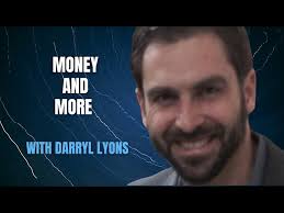 Money and More with Darryl Lyons