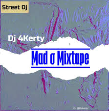 Dj Mix Dj 4kerty Mad O Mixtape Music Radio Nigeria
