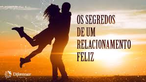 Os segredos de um relacionamento feliz - Diferenser