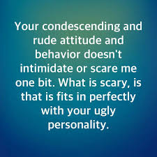 People Who Think They Are Better By Acting Condescending Or Who Ride Their Self Righteous High Horse Are Nauseating Words Quotes Inspirational Quotes Words