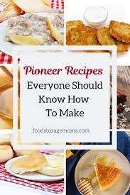 Pioneer Recipes Everyone Should Know How To Make Recipes Food Emergency Food Supply