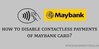Even though i ordered a card without rfid, i got one with it. How To Disable Contactless Payments Of Maybank Debit Card Paywave