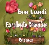 Bon Lundi, Excellente Semaine, Bisous | Bon lundi, Lundi ...