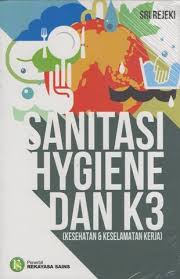 Check spelling or type a new query. Sanitasi Hygiene Dan K3 Kesehatan Dan Keselamatan Kerja Kesehatan Buku