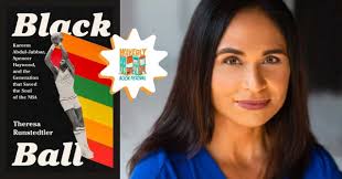 Theresa Runstedtler presents "Black Ball: Kareem Abdul-Jabbar, Spencer  Haywood, and the Generation that Saved the Soul of the NBA" in conversation  w/Lester Spence --