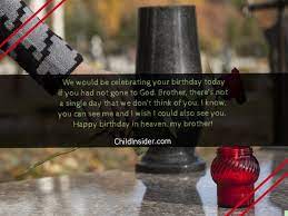 As i take the time to send you birthday wishes in heaven, brother, i wipe the tears from my face because i miss you so very much. 40 Happy Birthday In Heaven Wishes For Deceased Brother