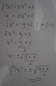 Persamaan diatur ke f (x) = y, jadi kami menemukan fungsi dalam y dan menyatakan x = f (x). 2 Tentukan Fungsi Invers Dari Fungsi F X 2x Pangkat 2 2 Brainly Co Id